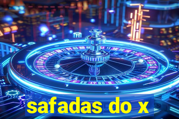 safadas do x
